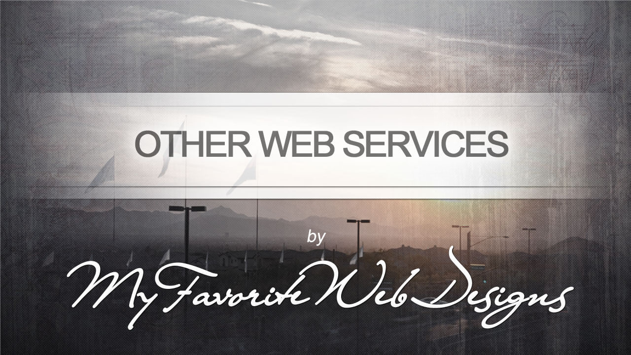 Other web marketing and SEO related services provided by My Favorite Web Designs